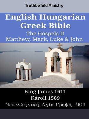 cover image of English Hungarian Greek Bible--The Gospels II--Matthew, Mark, Luke & John